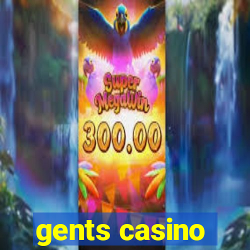 gents casino