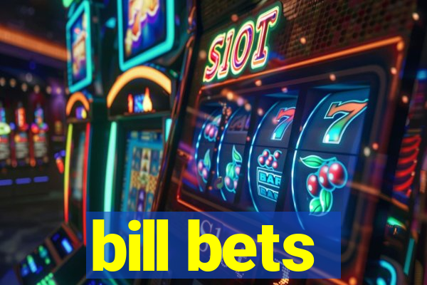 bill bets