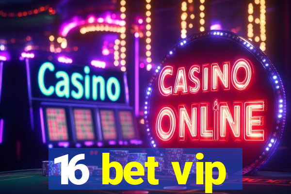 16 bet vip