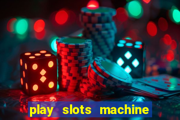 play slots machine for free