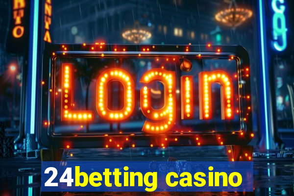 24betting casino