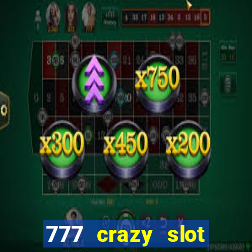 777 crazy slot online login