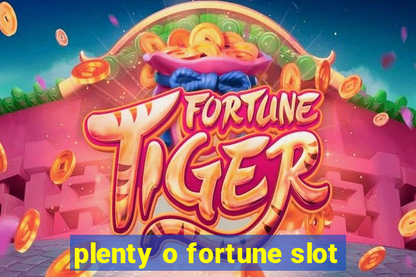 plenty o fortune slot