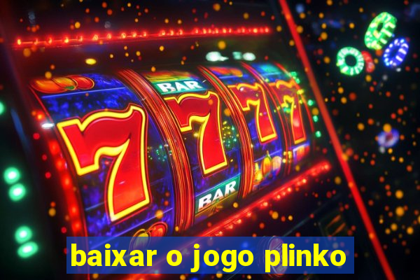 baixar o jogo plinko