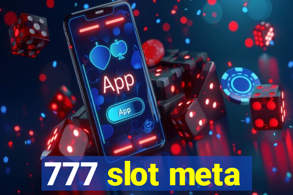 777 slot meta