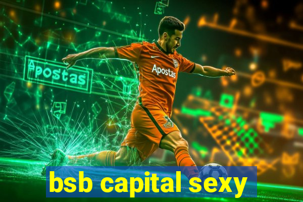 bsb capital sexy