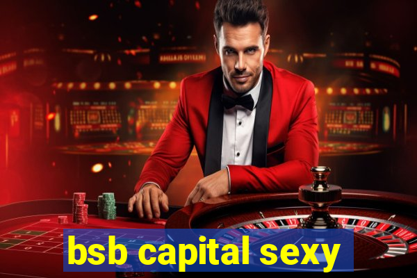 bsb capital sexy