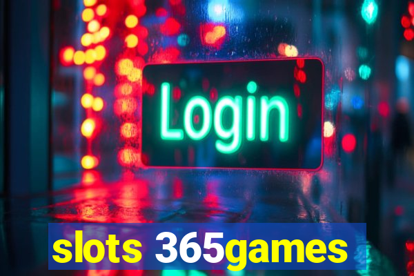 slots 365games