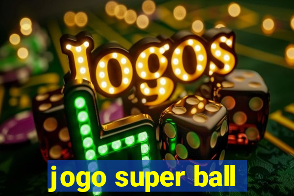 jogo super ball