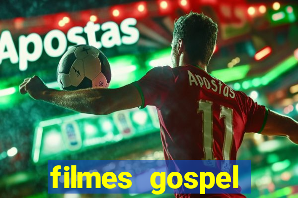 filmes gospel baseadas em fatos reais emocionantes