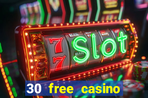 30 free casino slot games