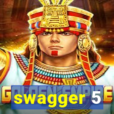 swagger 5