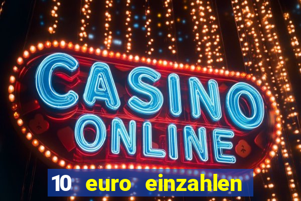 10 euro einzahlen 50 euro spielen casino