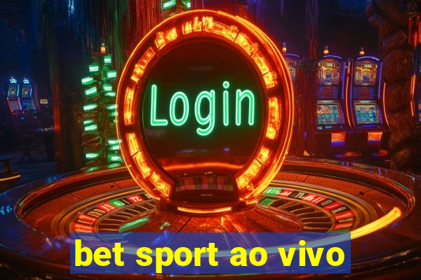 bet sport ao vivo