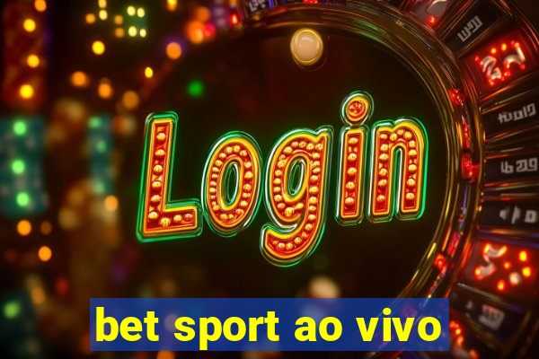 bet sport ao vivo