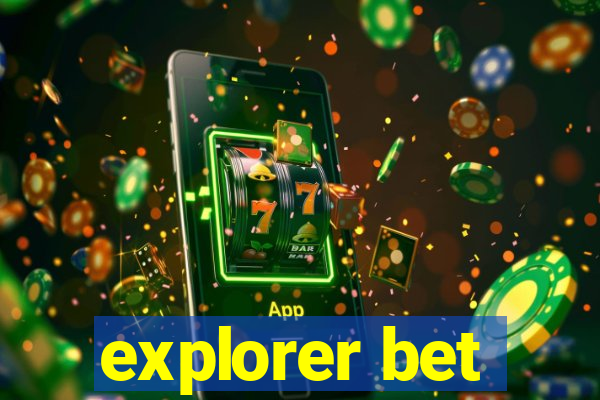 explorer bet