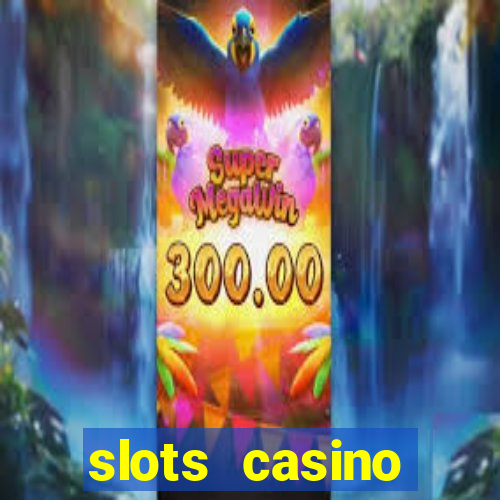 slots casino dinheiro real