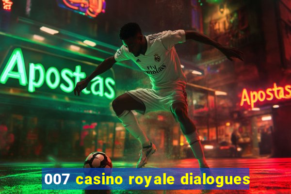 007 casino royale dialogues