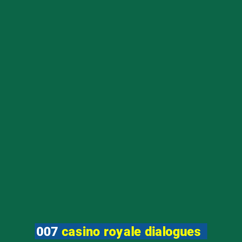 007 casino royale dialogues