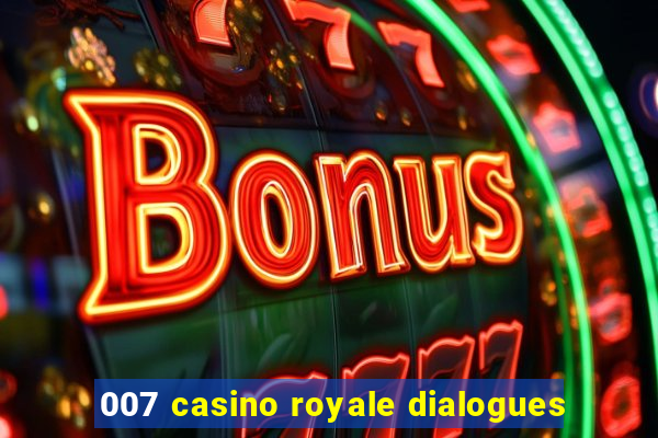 007 casino royale dialogues