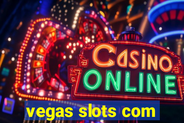 vegas slots com