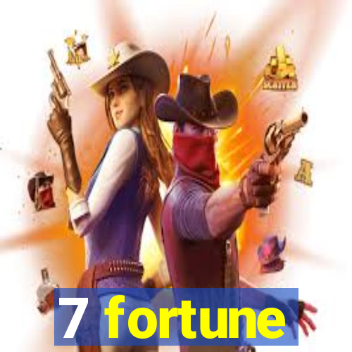 7 fortune