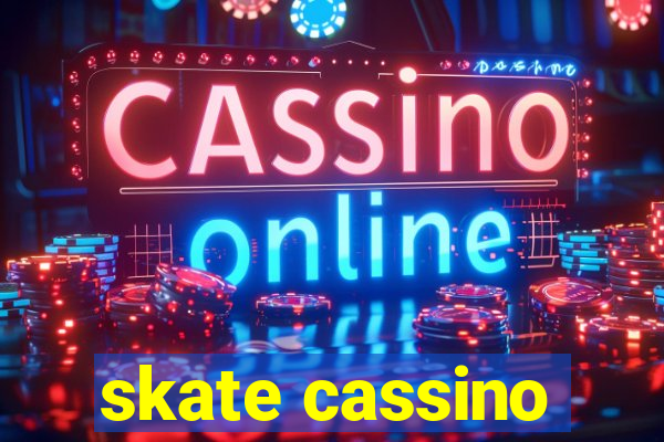 skate cassino