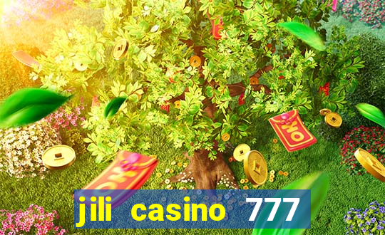 jili casino 777 slot games