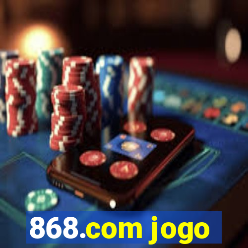 868.com jogo