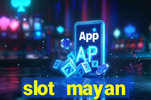 slot  mayan