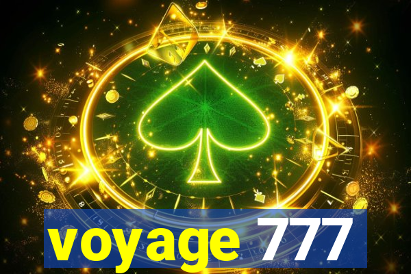 voyage 777