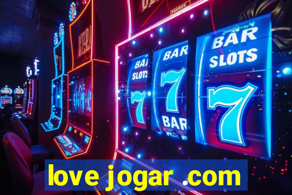 love jogar .com