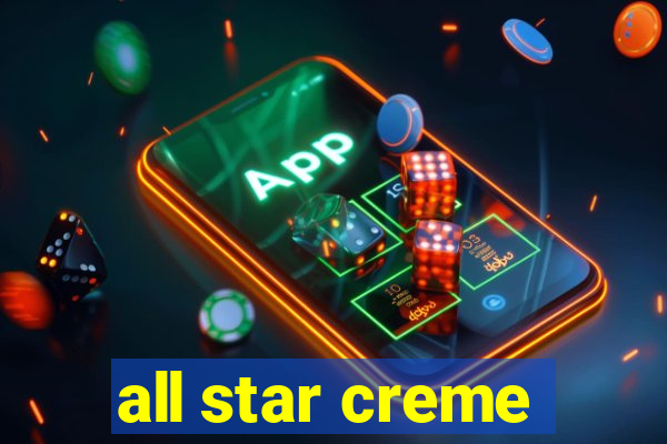 all star creme