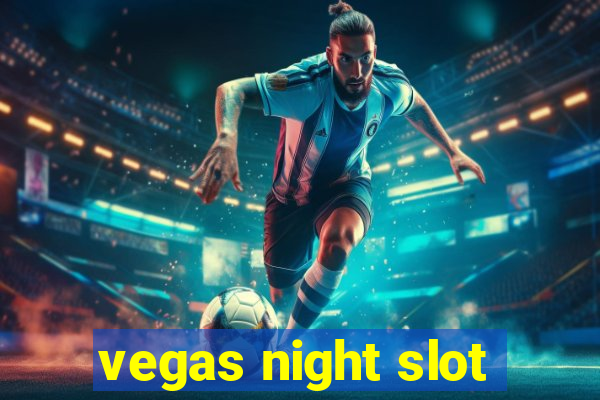 vegas night slot