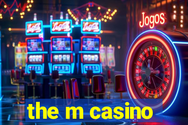 the m casino