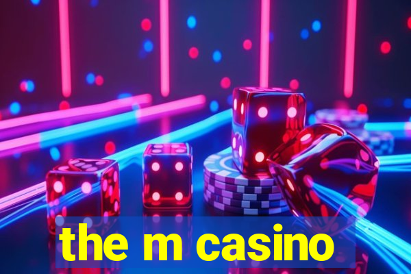 the m casino