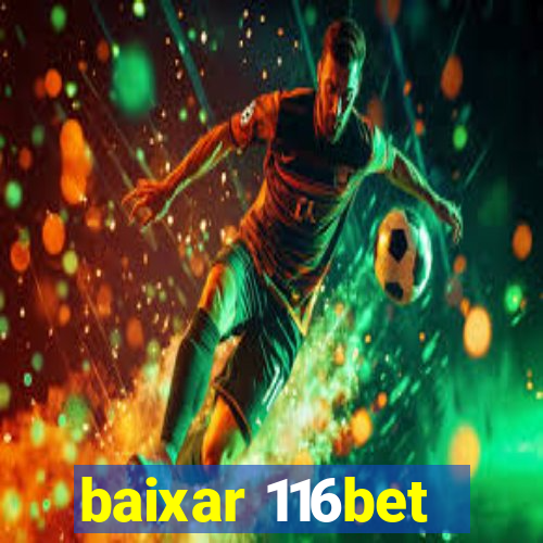 baixar 116bet