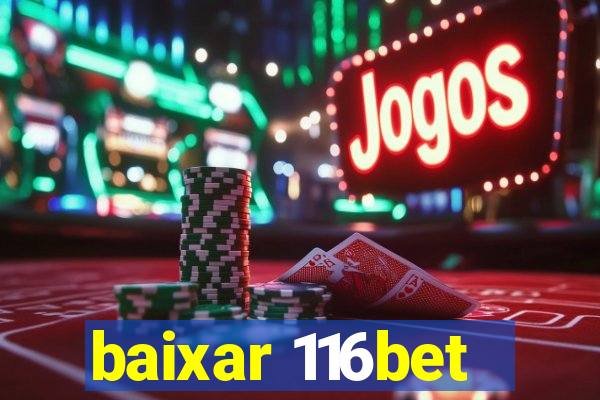 baixar 116bet