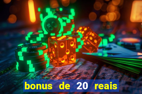 bonus de 20 reais vai de bet