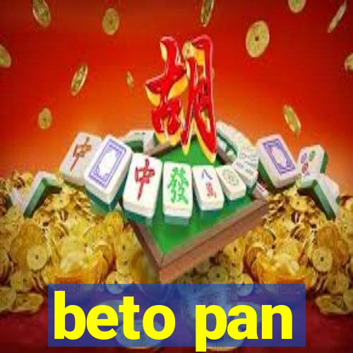 beto pan