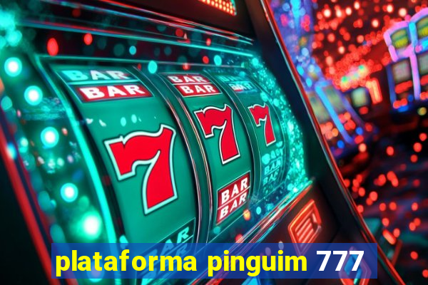 plataforma pinguim 777