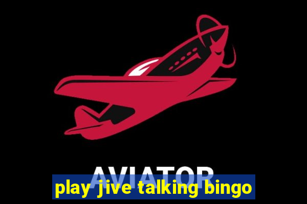 play jive talking bingo