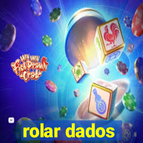 rolar dados