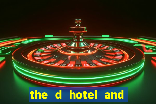 the d hotel and casino las vegas nevada