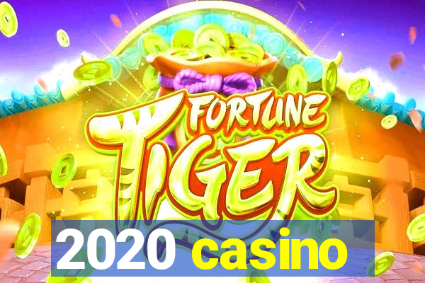 2020 casino