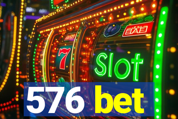 576 bet