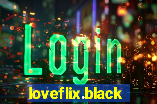 loveflix.black