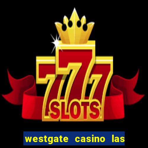 westgate casino las vegas nv