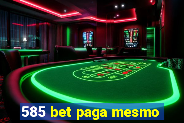 585 bet paga mesmo