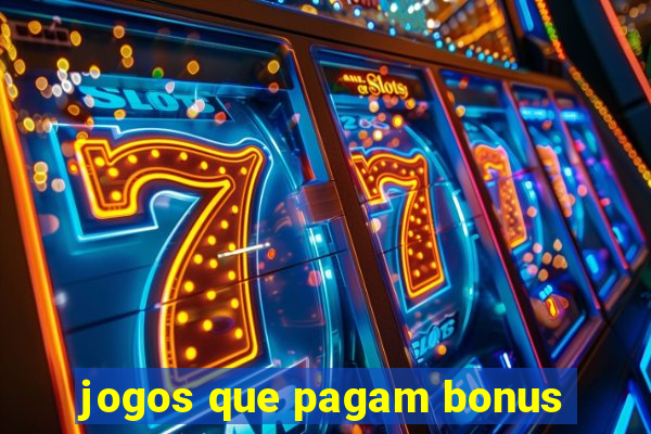 jogos que pagam bonus